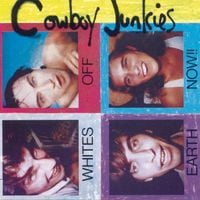 Cowboy Junkies - Whites Off Earth Now!!