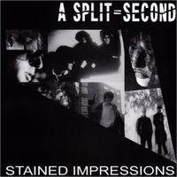 A Split-Second - Stained Impressions