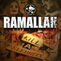 Ramallah - Kill A Celebrity