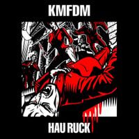 KMFDM - HAU RUCK