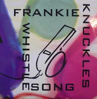 Frankie Knuckles - The Whistle Song