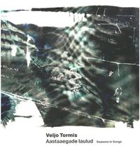 Estonian Philharmonic Chamber Choir - Veljo Tormis: Aastaaegade laulud