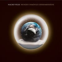 Nacho Vegas - Mundos Inm&oacute;viles Derrumb&aacute;ndose