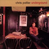 Chris Potter - Underground