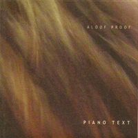 Aloof Proof - Piano Text