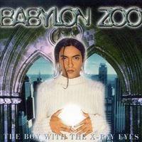 Babylon Zoo - The Boy with the X-Ray Eyes