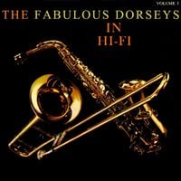 Tommy Dorsey - The Fabulous Dorseys in Hi-Fi Volume I