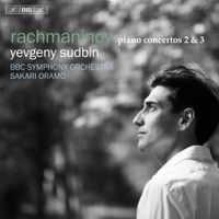 BBC Symphony Orchestra / Sakari Oramo / Yevgeny Sudbin - Rachmaninov: Piano Concertos 2 & 3