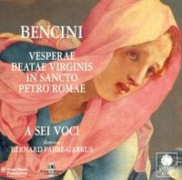 A Sei Voci / Bernard Fabre-Garrus - Vesperae Beatae Virginis in Sancto Petro Romae