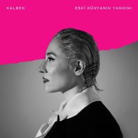 Kalben - Eski D&uuml;nyanın Yangını