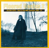Julian Cope - Floored Genius 2 - Best Of The BBC Sessions 1983-91