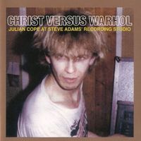 Julian Cope - Christ Versus Warhol