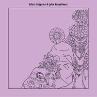 Tetuzi Akiyama & John Krausbauer - Gift