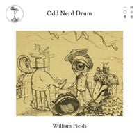 William Fields - Odd Nerd Drum