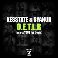 Kesstate & Syanur - O.E.T.L.B (ON EST TOUS LES BEST)