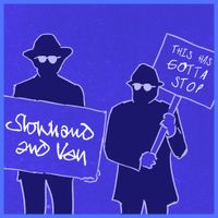 Slowhand & Van - This Has Gotta Stop