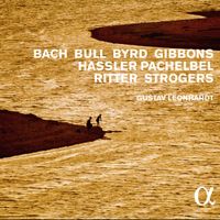 Gustav Leonhardt - Bach, Bull, Byrd, Gibbons, Hassler, Pachelbel, Ritter & Strogers