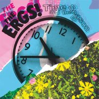 The Ergs! - Time And The Season