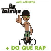 Dji Tafinha - + Do Que Rap
