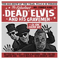 Dead Elvis & His Gravemen - Six Bone Crackin' Hits