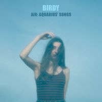 Birdy - Air: Aquarius' Songs