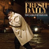Fresh Daily - The Gorgeous Killer