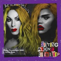 Alaska Thunderfuck - Sitting Alone in the VIP