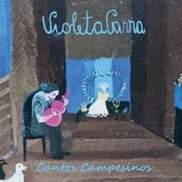 Violeta Parra - Cantos Campesinos