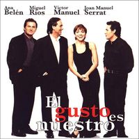 Ana Belén, Victor Manuel, Miguel Ríos & Joan Manuel Serrat - El Gusto Es Nuestro