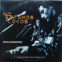 Ketama - No Estamos Lokos (Kalike&ntilde;o)