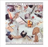 Richard Thompson - Across a Crowded Room