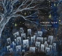Stereo Type - Tokyo Blue