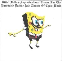 Bikini Bottom Improvisational Troupe For The Inevitable Decline And Closer Of Chum World - The Inquisition of the Withered Backscratcher