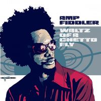 Amp Fiddler - Waltz of a Ghetto Fly