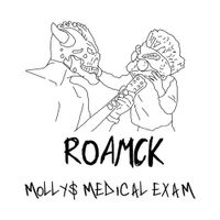 Roamck - Molly&rsquo;s Medical Exam