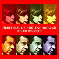 Fikret Kızılok & B&uuml;lent Orta&ccedil;gil - Pencere &Ouml;n&uuml; &Ccedil;i&ccedil;eği