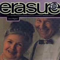 Erasure - Am I Right?