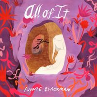 Annie Blackman - All of It