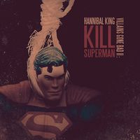 Hannibal King - Villains Gone Bad II: Kill Superman