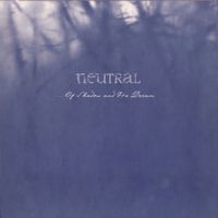 Neutral - ...of Shadow and Its Dream
