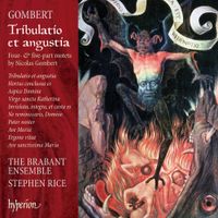 The Brabant Ensemble / Stephen Rice - Gombert: Tribulatio et Angustia