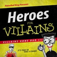 Hannibal King - Villains Gone Bad III: Heroes for Villains