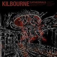 Kilbourne - Cathedrals