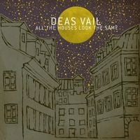 Deas Vail - All the Houses Look the Same