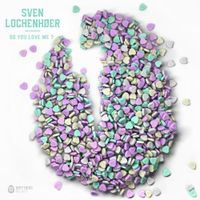 Sven Lochenhoer - Do You Love Me?