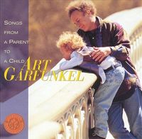 Art Garfunkel - Songs from a Parent to a Child
