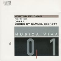 Symphonieorchester Des Bayerischen Rundfunks / Kwam&eacute; Ryan / Petra Hoffmann - Musica Viva 01: Morton Feldman: Neither: Opera - Words by Samuel Beckett