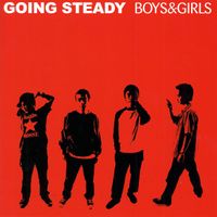 Going Steady - Boys & Girls