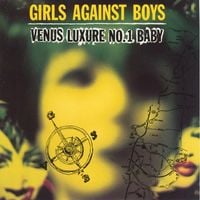 Girls Against Boys - Venus Luxure No. 1 Baby