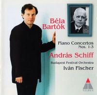 András Schiff, Budapest Festival Orchestra & Iván Fischer - Béla Bartók: Piano Concertos Nos. 1-3